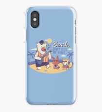 Beach! Don't Kill My Vibe iPhone Case