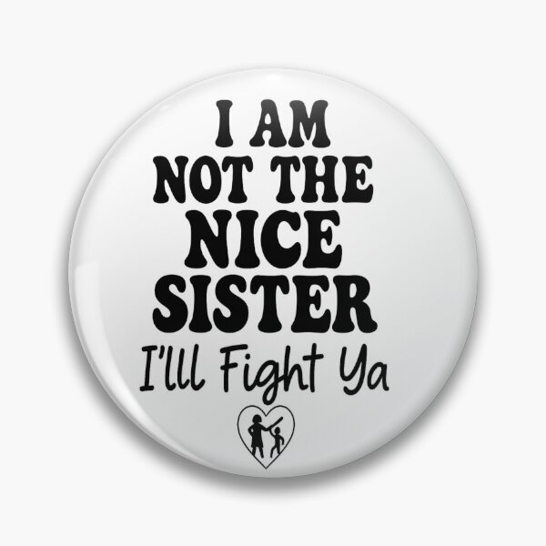 Item preview, Funny Sister Saying Bold Sassy Family Quote designed and sold by Nouna11.