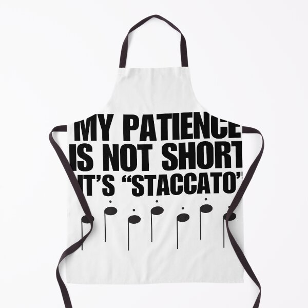 Item preview, My Patience Is Not Short It's "Staccato" designed and sold by The Sonic Studio.