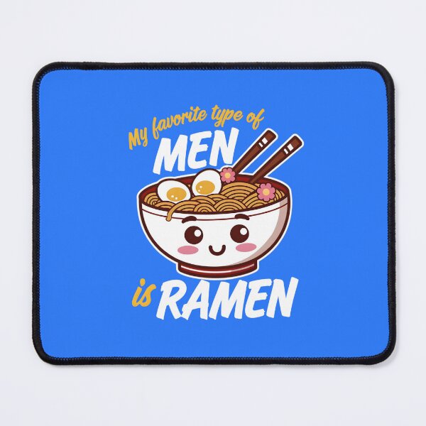 Item preview, My Favorite Type of Men is Ramen Funny Kawaii Noodle Pun  designed and sold by ViktoonShirts.