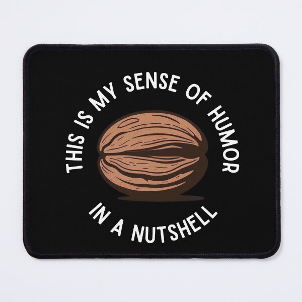 Item preview, My sense of humor in a nutshell designed and sold by Nikodemusdesign.