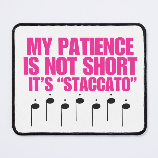 Item preview, Pink: My Patience Is Not Short It's "Staccato" designed and sold by The Sonic Studio.
