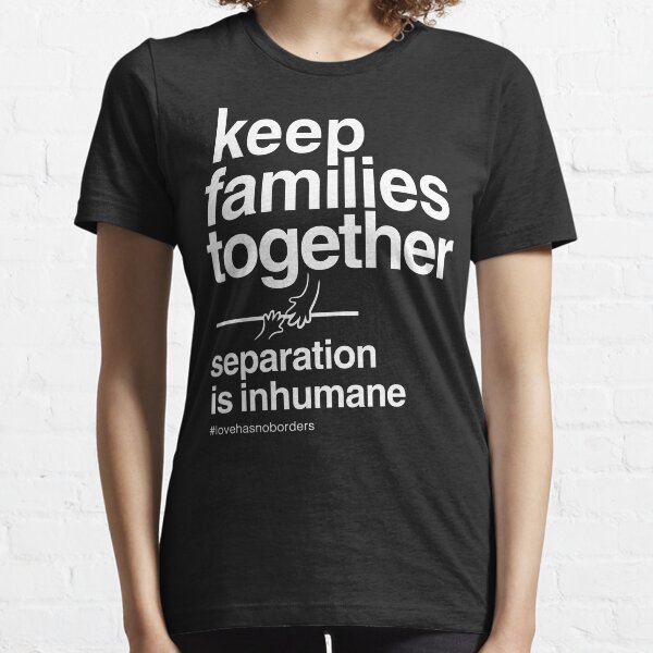 Keep Families Together T-Shirt Essential T-Shirt
