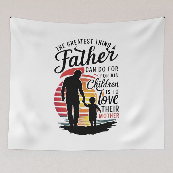 Item preview, The greatest thing a father can do for his children is to love their mother. designed and sold by FrenchTouch77.