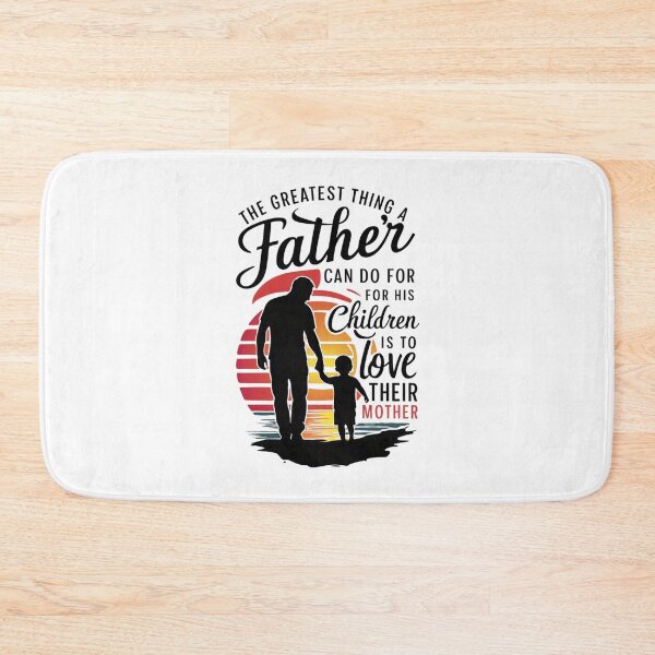 Item preview, The greatest thing a father can do for his children is to love their mother. designed and sold by FrenchTouch77.