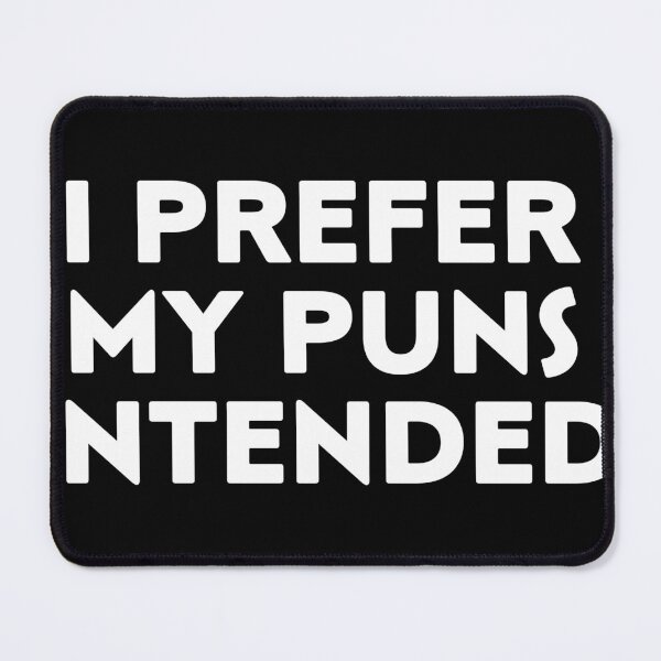 Item preview, I Prefer My Puns Intended - Funny Sarcastic Quote designed and sold by kolshi-shop.