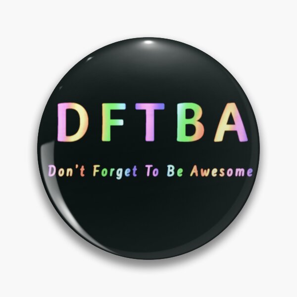 Item preview, DFTBA (don’t forget to be awesome) designed and sold by Amanda1775.