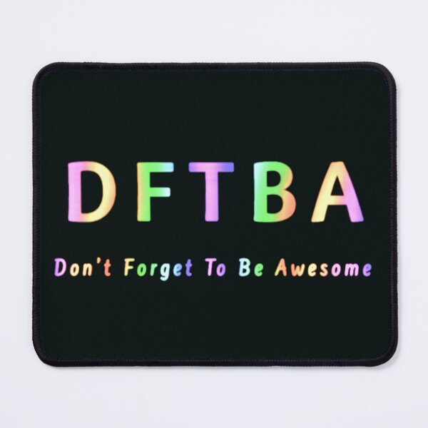 Item preview, DFTBA (don’t forget to be awesome) designed and sold by Amanda1775.