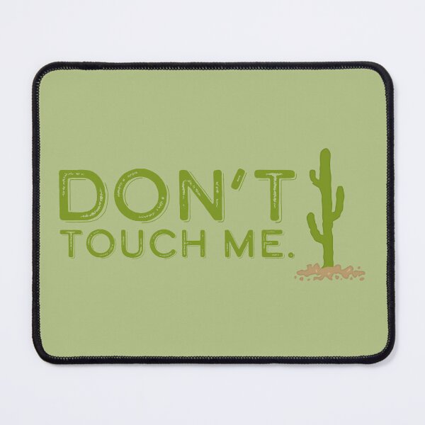 Item preview, Don't Touch Me designed and sold by sillyjess.