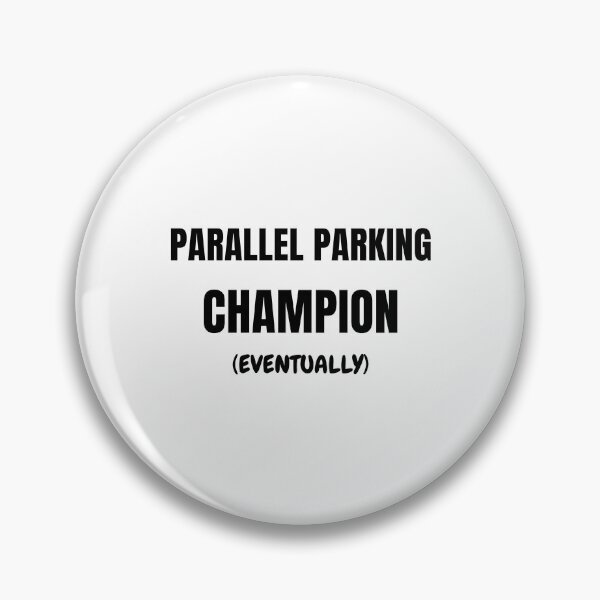 Item preview, Parallel Parking Champion (Eventually) - Learner Life (Black Text) designed and sold by IgnitionWorks.
