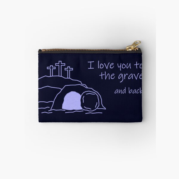 Item preview, I Love You To The Grave And Back designed and sold by Donovan Harshbarger.