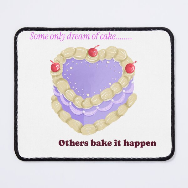 Item preview, Some only dream of cake others bake it happen designed and sold by podas.