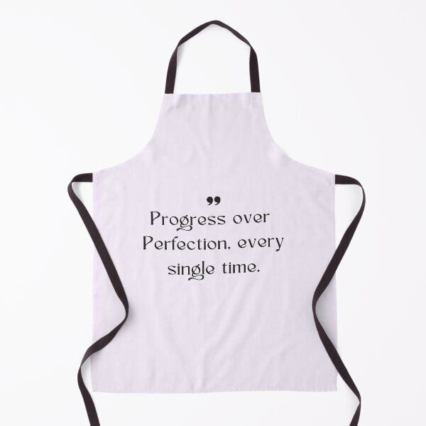 Item preview, Progress Over Perfection Every Single Time designed and sold by Wordsmith-Wear.