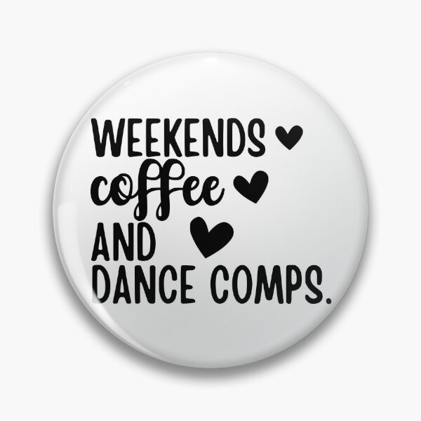 Item preview, Weekends Coffee And Dance Comps designed and sold by FloraliteCo.