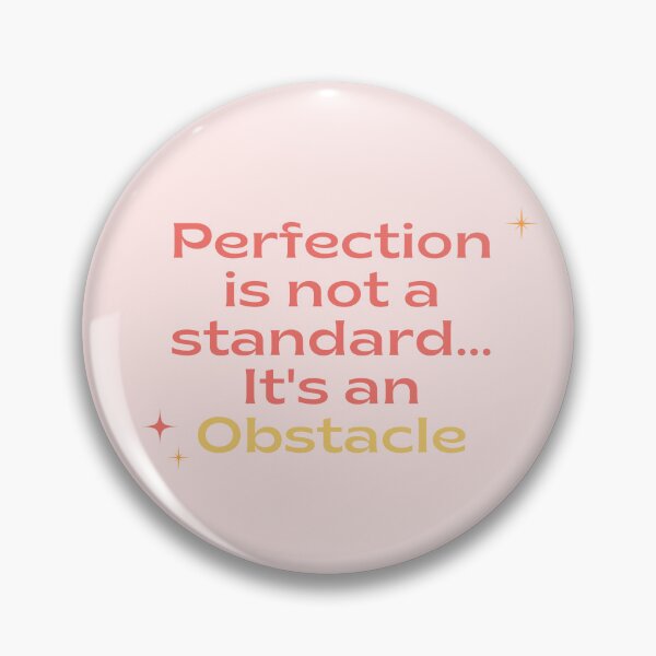 Item preview, Perfection is not a standard it's an obstacle designed and sold by Wordsmith-Wear.