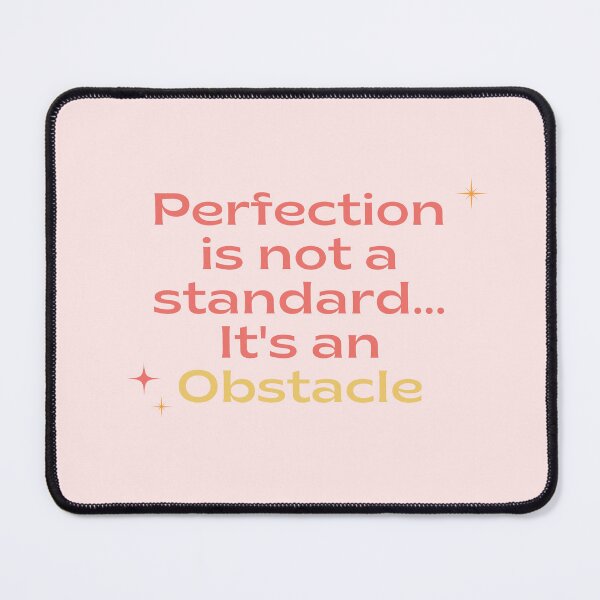 Item preview, Perfection is not a standard it's an obstacle designed and sold by Wordsmith-Wear.