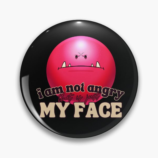 Item preview, I Am Not Angry That Is Just My Face designed and sold by NINJINDI.
