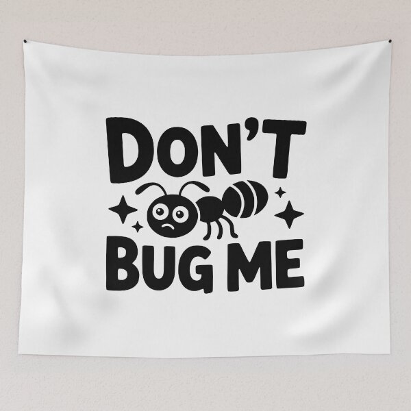 Item preview, Don't Bug Me! Cute Ant Pun designed and sold by PMCreative.
