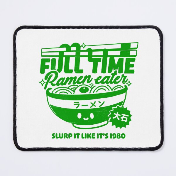 Item preview, Full Time Ramen Eater designed and sold by MuloPops.
