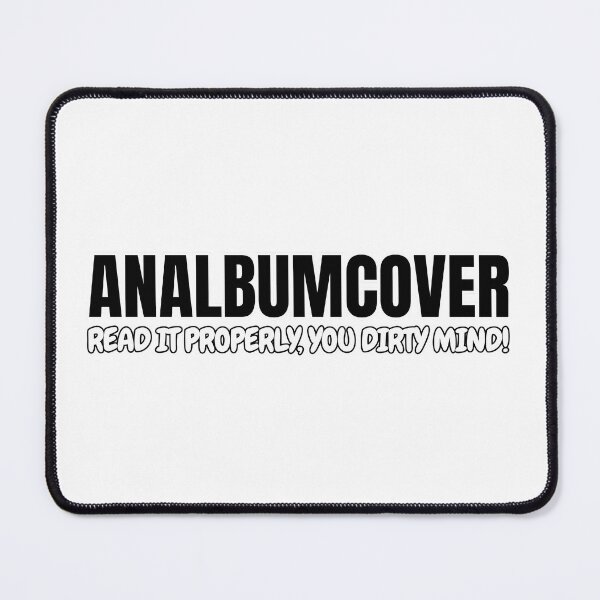 Item preview, ANALBUMCOVER | Read It Properly, You Dirty Mind! – Funny Typography Design designed and sold by RvinJo8.