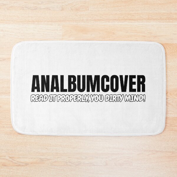 Item preview, ANALBUMCOVER | Read It Properly, You Dirty Mind! – Funny Typography Design designed and sold by RvinJo8.