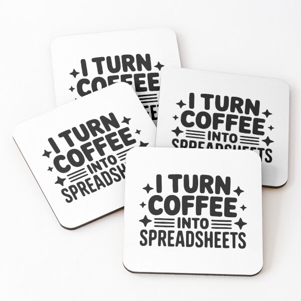 Artikelvorschau, Ich verwandle Kaffee in Tabellenkalkulationen! entworfen und verkauft von PMCreative.