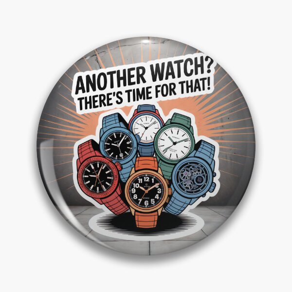 Item preview, Another Watch? Time Collector's Favorite Phrase designed and sold by WatchesAndMore.