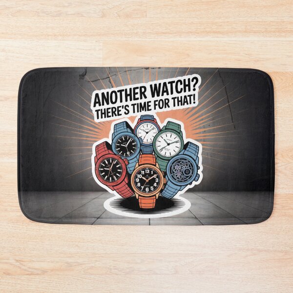 Item preview, Another Watch? Time Collector's Favorite Phrase designed and sold by WatchesAndMore.