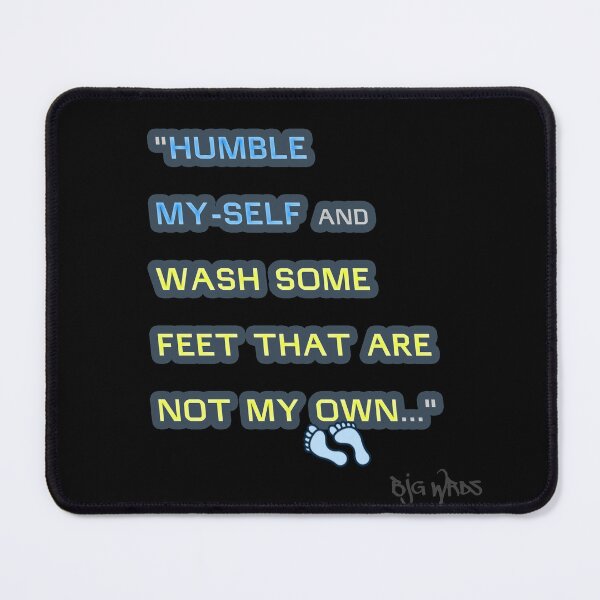 Item preview, "HUMBLE ..." Quote 5/27/2025 designed and sold by BJGWRDS.