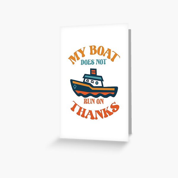 Item preview, My Boat Doesn’t Run on Thanks Quote Design T-Shirt designed and sold by Nubrixa-Studio.