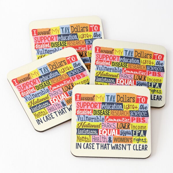 Item preview, I Want My Tax Dollars Support Tshirts Hoodies Pins Stickers Magnets Mugs Posters Anti Trump Woke Activist Protester Resist Science, Education, Disabled, LGBTQ+  designed and sold by allfreelance.