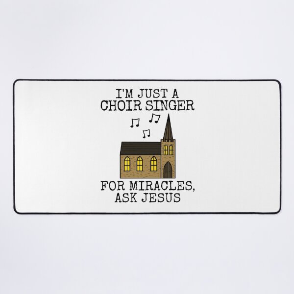Item preview, I'm Just A Choir Singer, For Miracles Ask Jesus, Church Funny designed and sold by doodlerob.