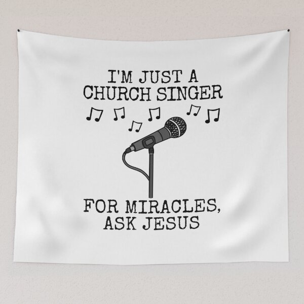 Item preview, I'm Just A Church Singer, For Miracles Ask Jesus, Musician Funny designed and sold by doodlerob.