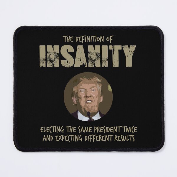 Item preview, Anti Trump Definition Of Insanity designed and sold by thepixelgarden.
