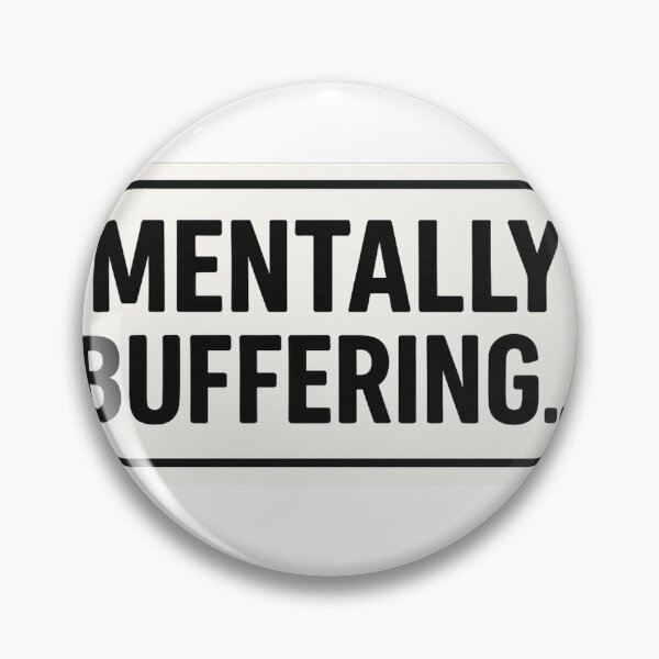 Item preview, Mentally Buffering... Funny Loading Mind Sticker designed and sold by Mestyle0.
