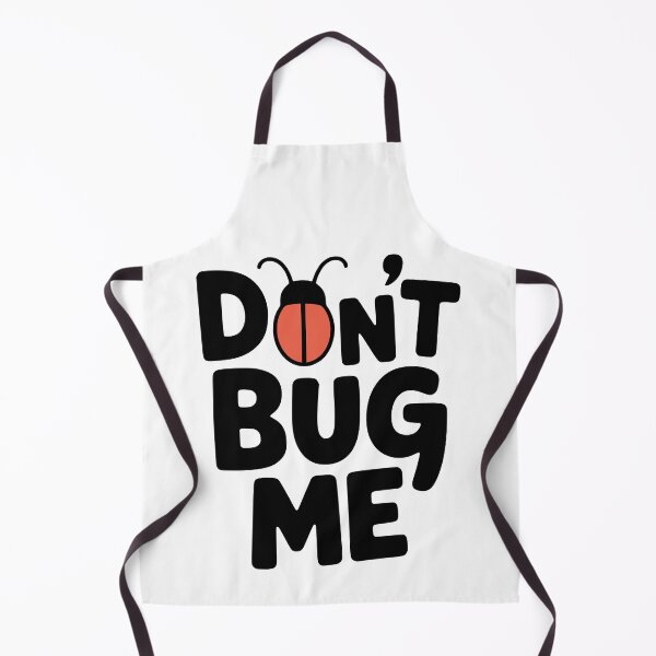 Item preview, Don't Bug Me! Cute Bug Pun designed and sold by PMCreative.