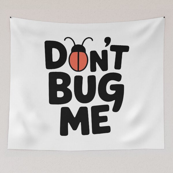 Item preview, Don't Bug Me! Cute Bug Pun designed and sold by PMCreative.