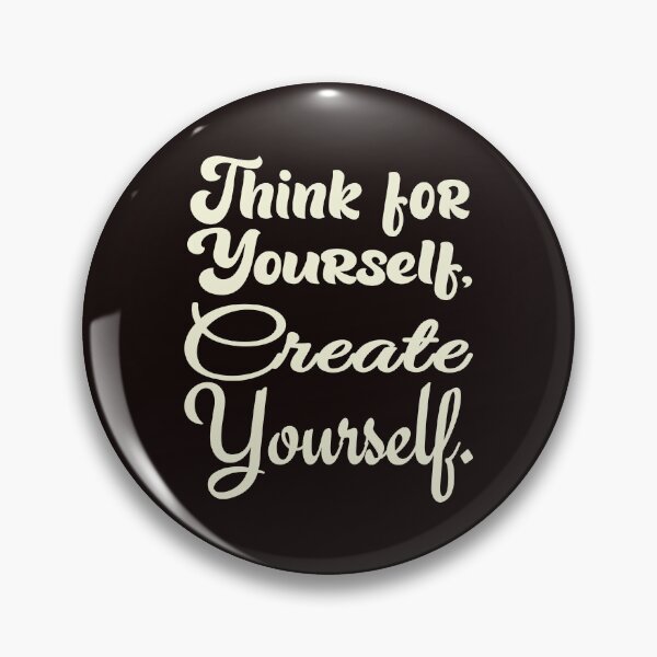 Item preview, Think for and Create Yourself designed and sold by DNC1134.