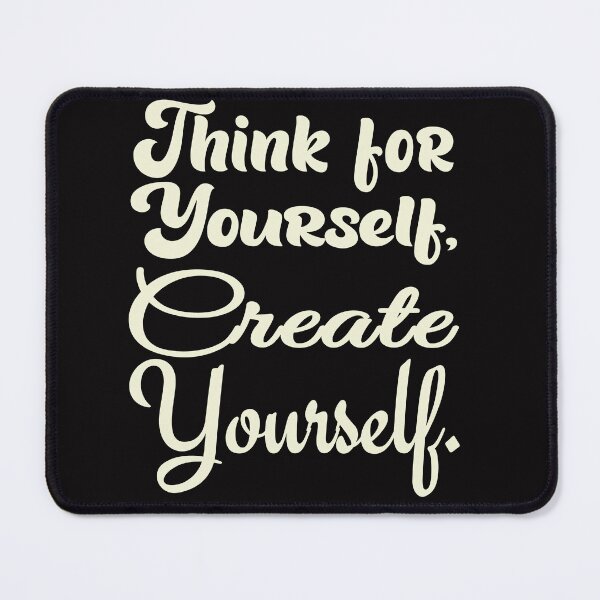 Item preview, Think for and Create Yourself designed and sold by DNC1134.