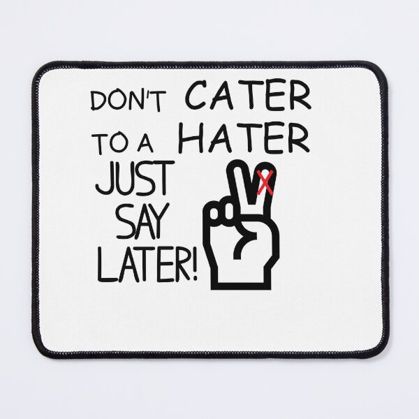 Item preview, Don’t Cater to a Hater – Funny Confidence Quote Tee designed and sold by solo-shopp.