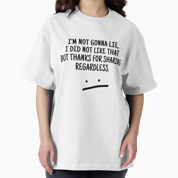 Item preview, I'm not gonna lie, I did not like that. designed and sold by VojtechB.