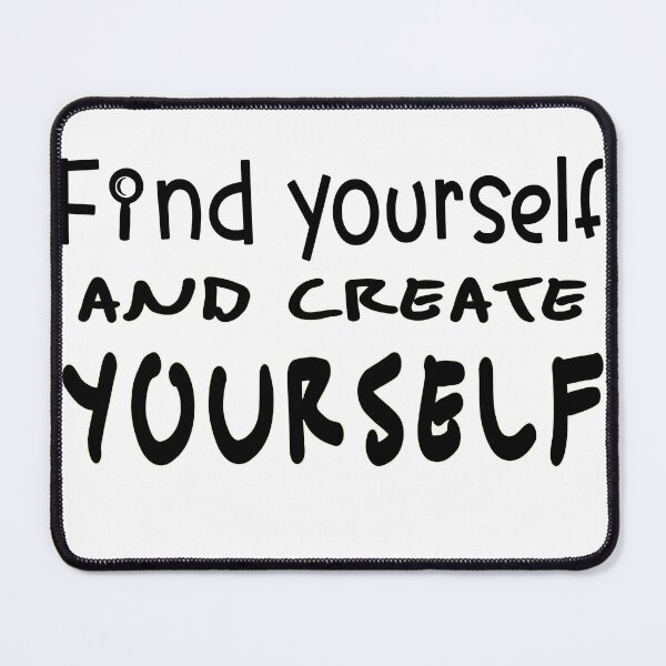 Item preview, Find yourself and Create Yourself designed and sold by DNC1134.