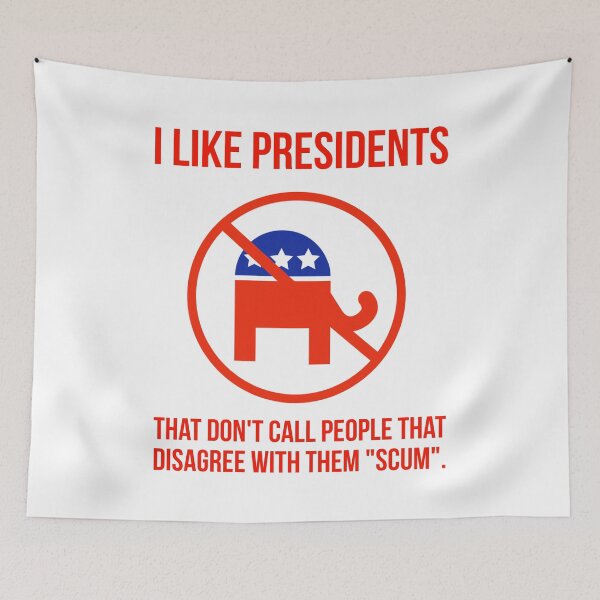 Item preview, I like presidents that don’t call their opponents “scum” designed and sold by Rachel the Artist .