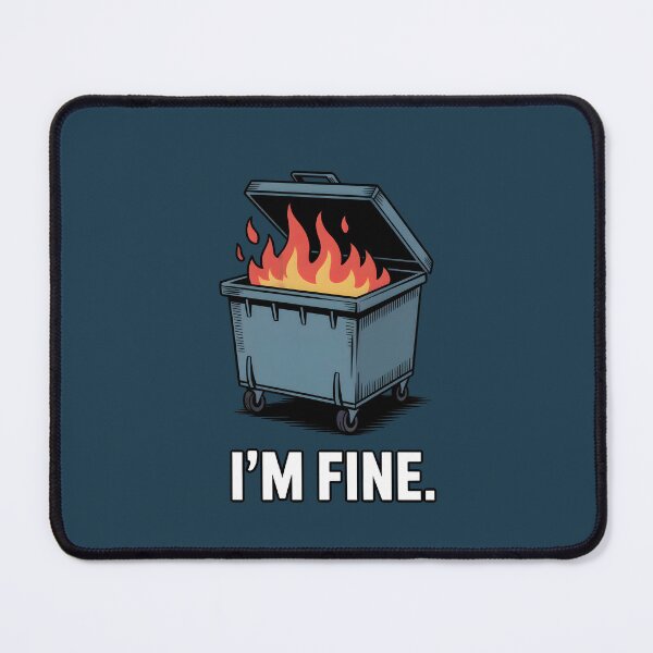 Item preview, I'm Fine Dumpster Fire Sarcastic Deadpan Humour Design designed and sold by Altered Pixels.