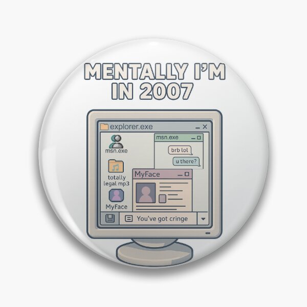 Item preview, Mentally I’m in 2007 | Retro Internet Core Aesthetic designed and sold by ⭐Anistore⭐.