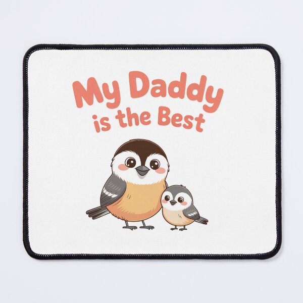 Item preview, My Daddy is the Best – Cute Chickadee Pair designed and sold by Brainy Bird's Place.