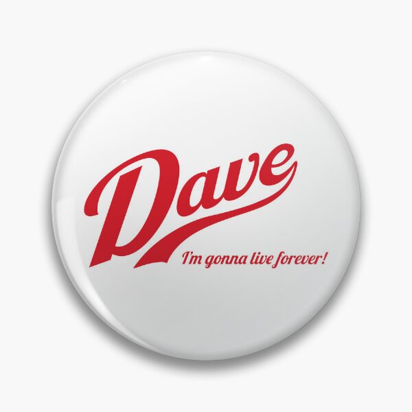 Item preview, Dave - I'm gonna live forever! designed and sold by JonnyHaw.