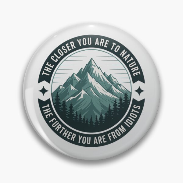 Item preview, The Closer You Are to Nature Sarcastic Mountain – Funny Adventure Gift designed and sold by just-quotes.