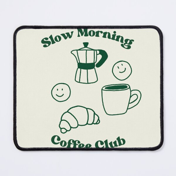 Item preview, Slow morning coffee club designed and sold by ExcelsiorArt.