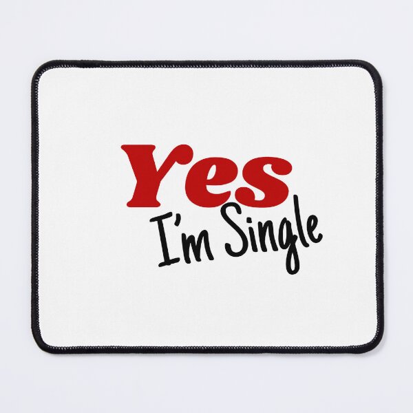 Item preview, Yes, I'm Single – Funny Bold Quote Design designed and sold by JustSingleMe.